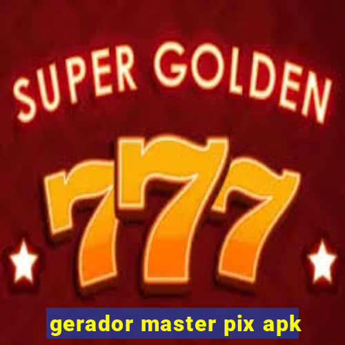 gerador master pix apk